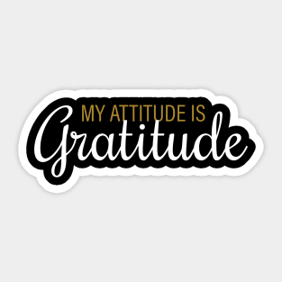 My Attitude is My Gratitude Sticker